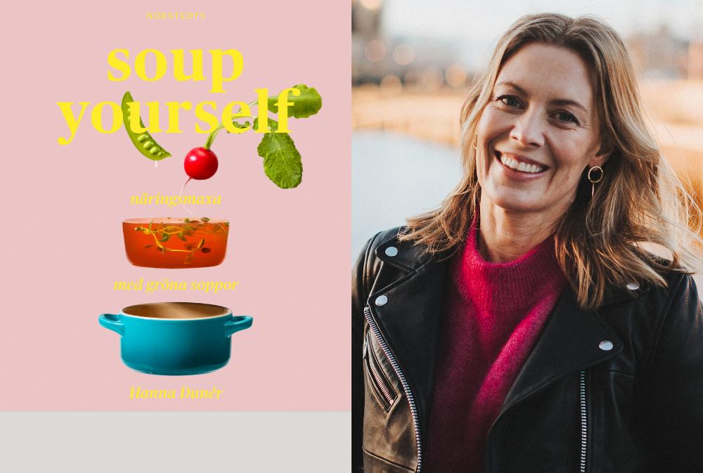 Hanna Dunér och hennes nya kokbok Soup yourself, Norstedts.