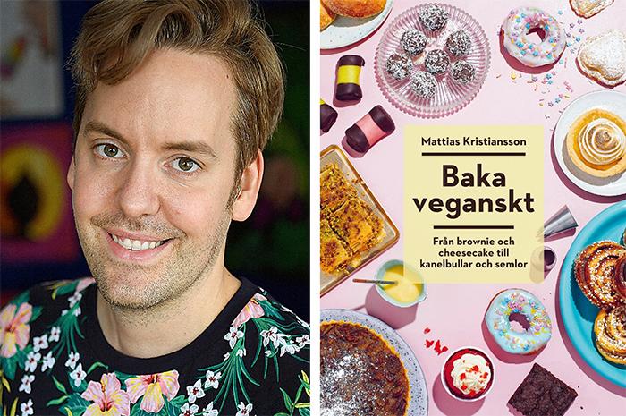 Mattias Kristiansson är aktuell med boken ”Baka veganskt”, Semic förlag.
