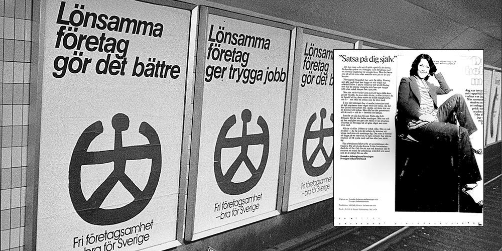 ”Sätt fart på Sverige” och ”Satsa på dig själv”-kampanjerna lanserades båda under 1979 av Svenska Arbetsgivareföreningen, SAF. 