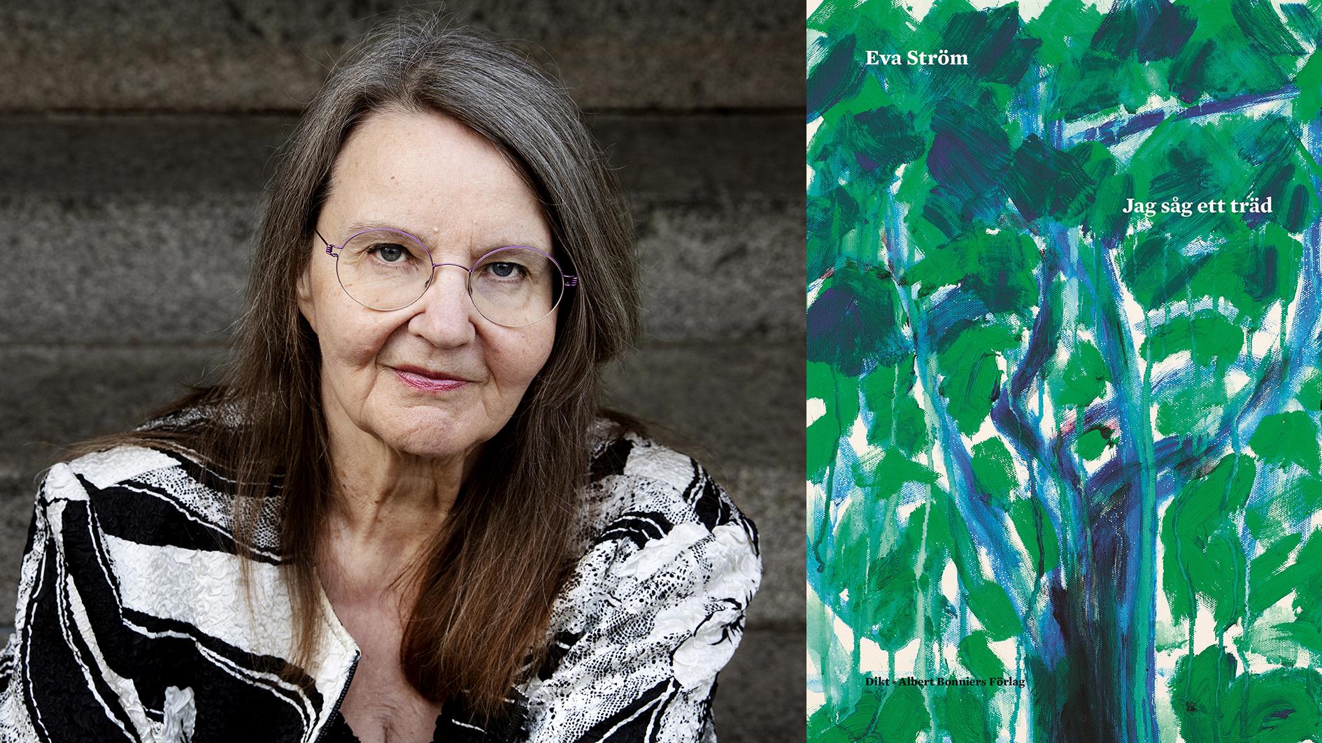Poeten Eva Ström är aktuell med ”Jag såg ett träd”. 