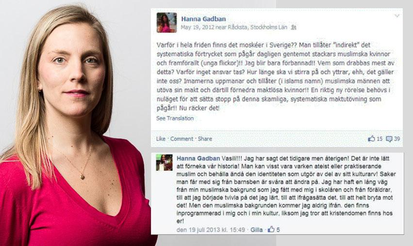 Anna Ardin bygger sin kritik på bland annat ett Facebookinlägg där Hanna Gadban ifrågasätter moskéers existens i Sverige (överst) och ett inlägg från 2013 där hon säger att hon brutit med sin muslimska bakgrund  (nederst).
