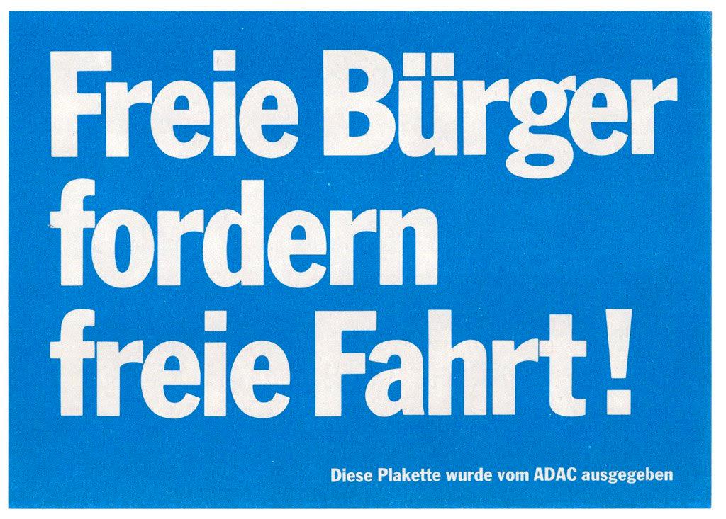 ”Fria medborgare kräver fri fart”, står det på en reklamskylt från tyska ADAC.