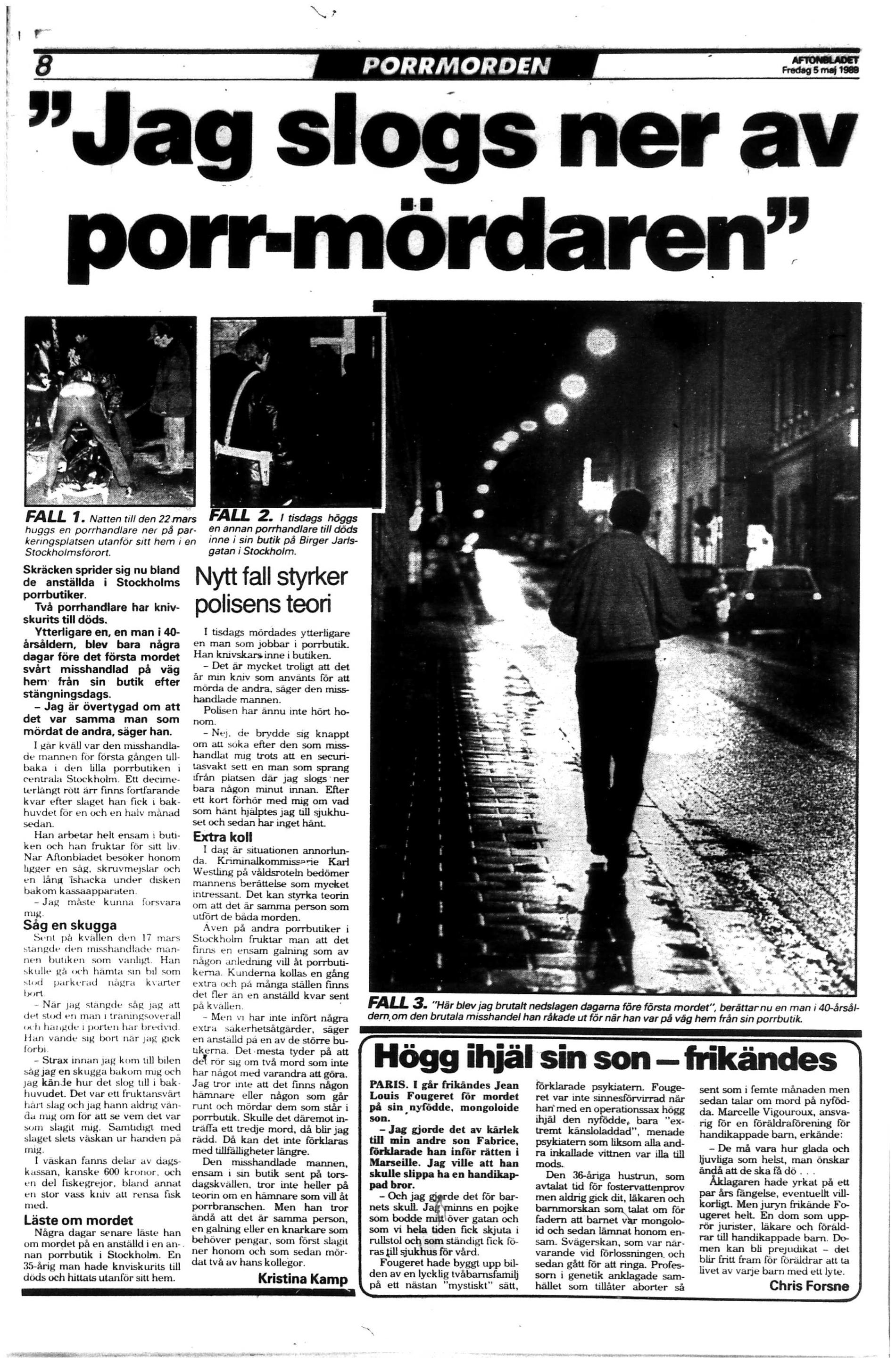 Dåden spred skräck bland människorna som arbetade i Stockholms porrvärld. 
