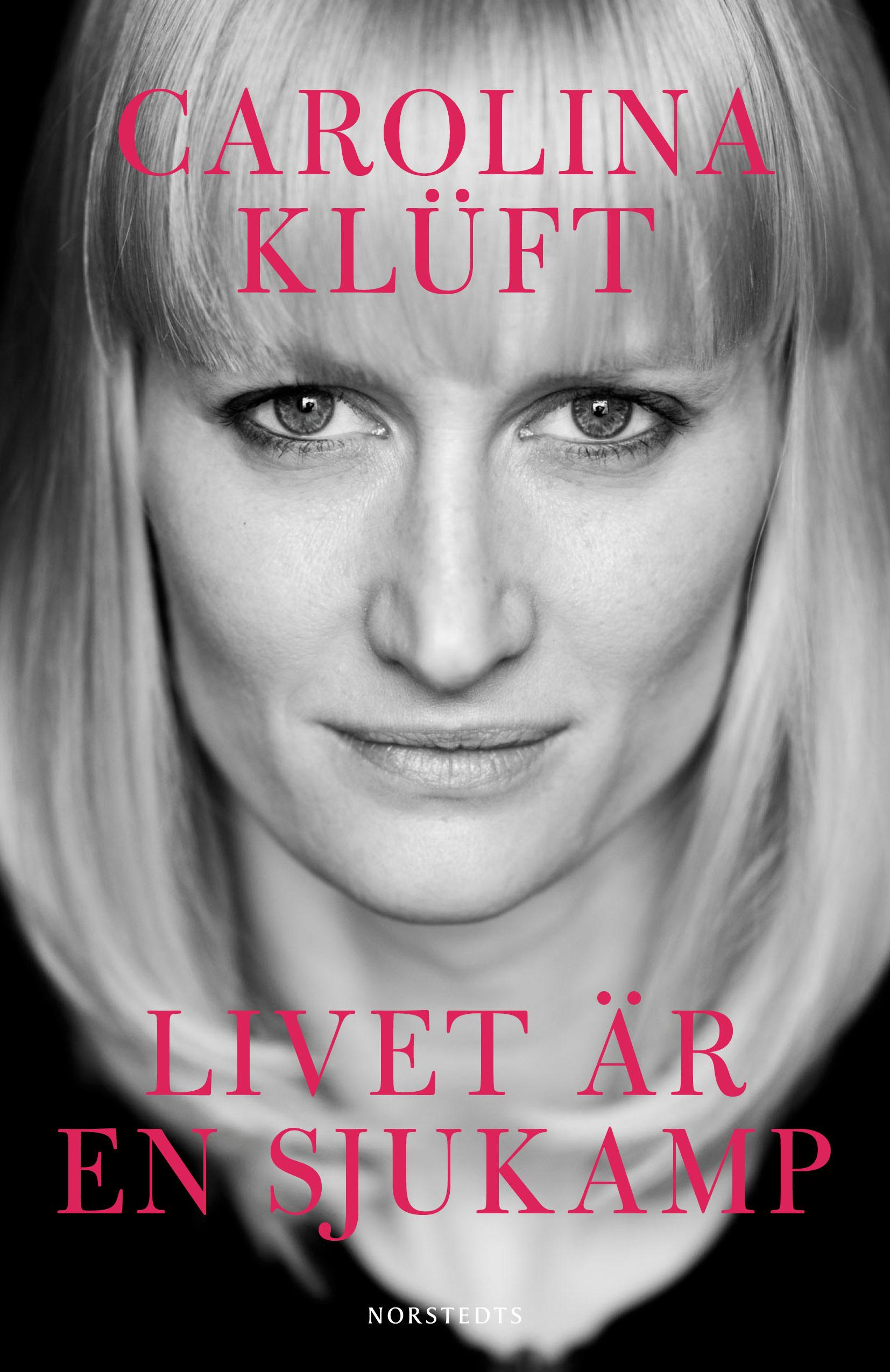 Carolina Klüfts nya bok ”Livet är en sjukamp”.