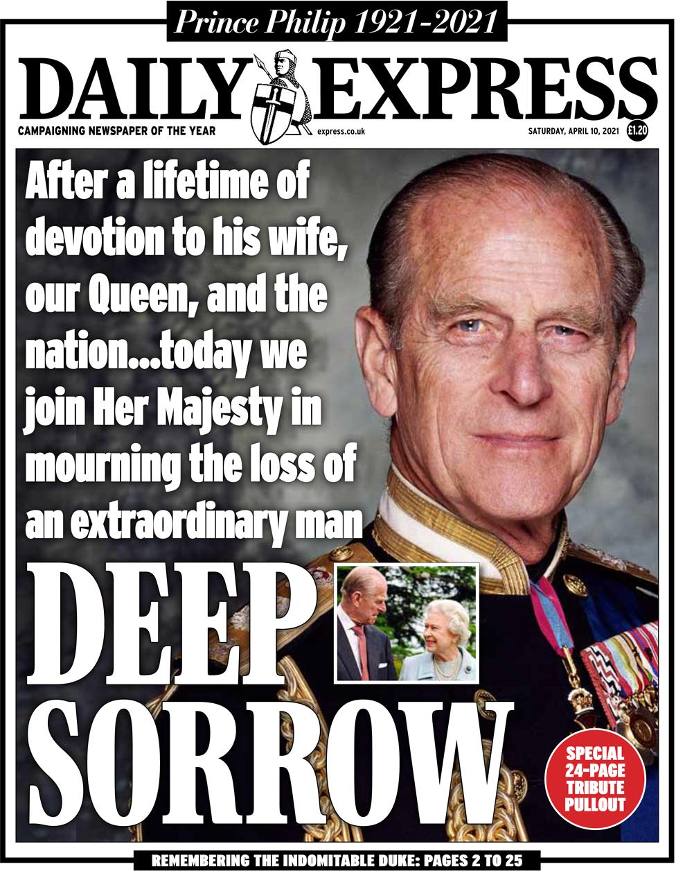 ”Efter en livstid av plikttrogenhet till sin fru, vår drottning och nationen... i dag sörjer vi med hennes kungliga höghet som har förlorat en extraordinär man”, skriver Daily Express på sin förstasida. 