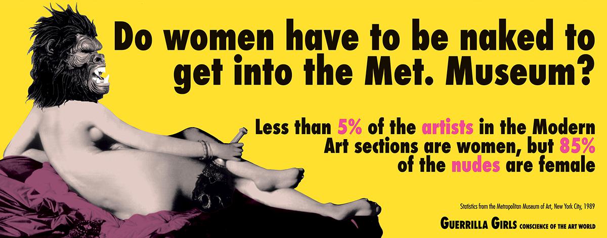 Guerrilla Girls, ”Måste kvinnor vara nakna för att komma in på Metropolitan museum of art?”, 1989. Poster. 