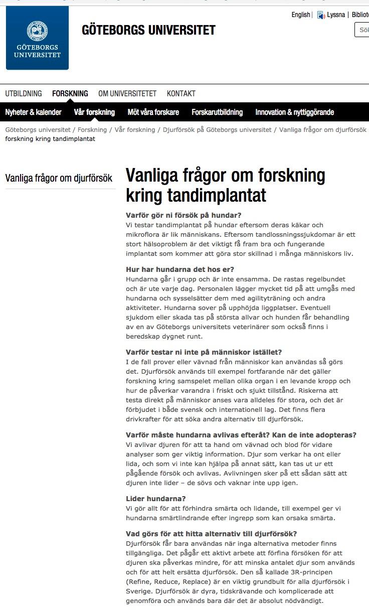 Efter Djurrättsalliansens upprop mot labradorförsöket har Göteborgs universitet publicerat frågor och svar om testet av tandimplantat.