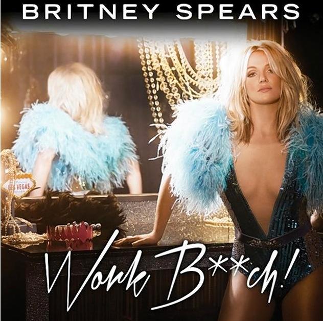 Work bitch, Britney Spears.