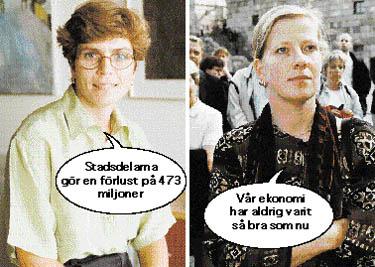 Oppositionsborgarrådet Annika Billström tror inte på... socialborgarrådet Kristina Axén Olins uppgifter om ekonomin.