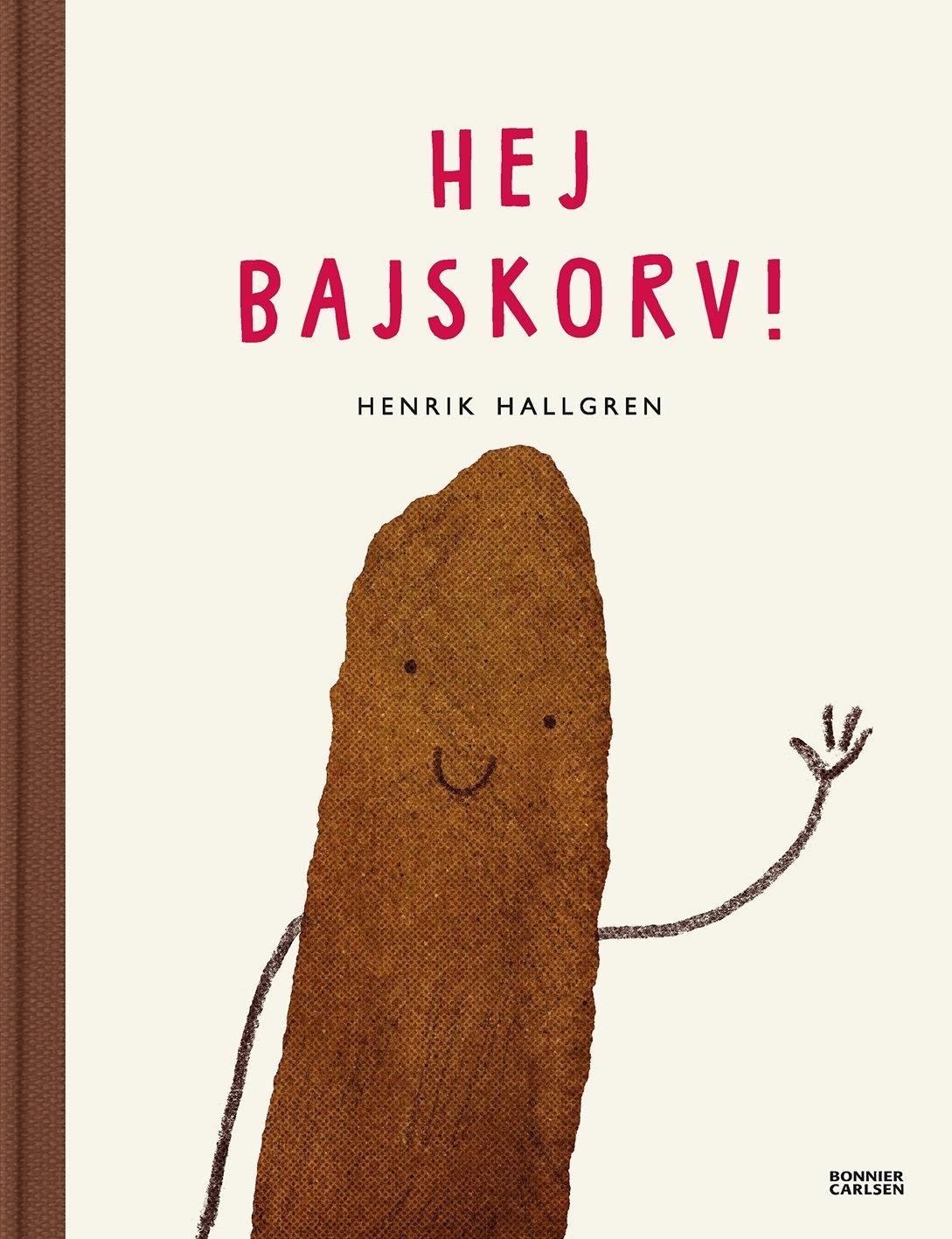 "Hej bajskorv!" av Henrik Hallgren är en av de senaste barnböckerna på temat bajs. Pressbild.