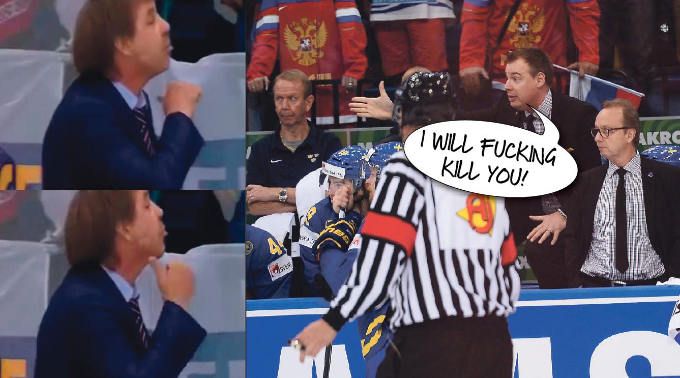 BRÅKET Det var i VM-semifinalen som Rysslands förbundskapten Oleg Znarok gjorde tecknet  att han skulle skära halsen av Rickard Grönborg – som svarade med att skrika "I will fucking kill you"