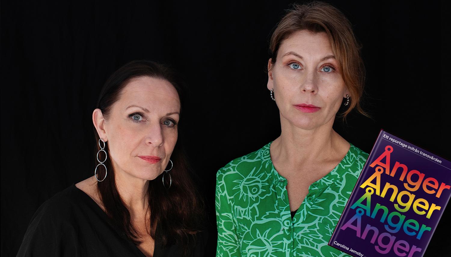 Journalisterna Karin Mattisson och Carolina Jemsby har tillsammans gjort en tredelad granskning av transvården för unga för ”Uppdrag granskning”. I boken ”Ånger” lägger de fram sina slutsatser.
