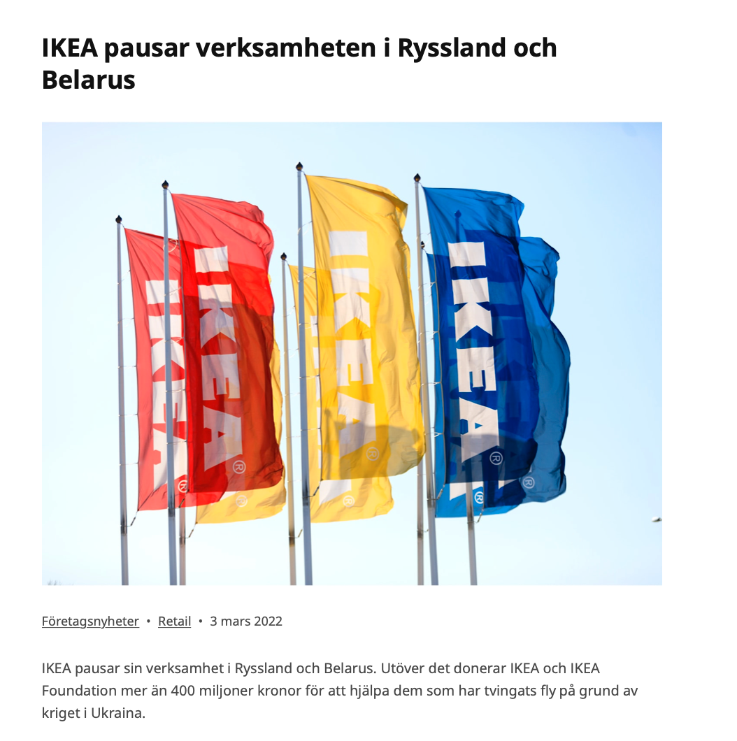 Ikea uppgav den 3 mars i år att företaget ”pausar” verksamheten i Ryssland till följd av landets invasion av Ukraina.