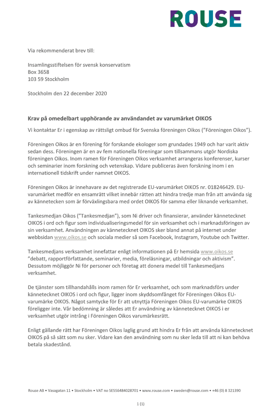 Forskarnätverket Oikos har skickat Karlsson ett ”Krav på omedelbart upphörande av användandet av varumärket Oikos”.
