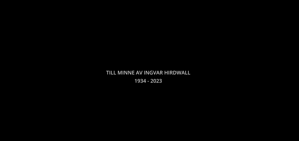 Filmen tillägnas Ingvar Hirdwall.
