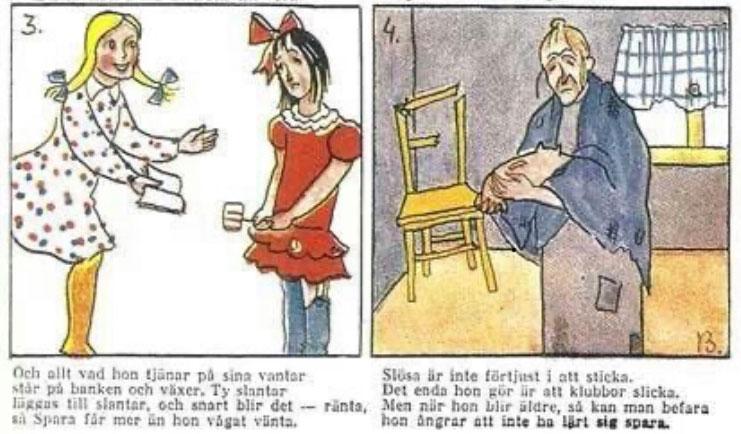 ”Spara och Slösa” är en tecknad serie som skapades av Birgitta Lilliehöök, och som 1926-63 ingick i Sparbankernas barntidning Lyckoslanten, som delades ut gratis i skolorna.