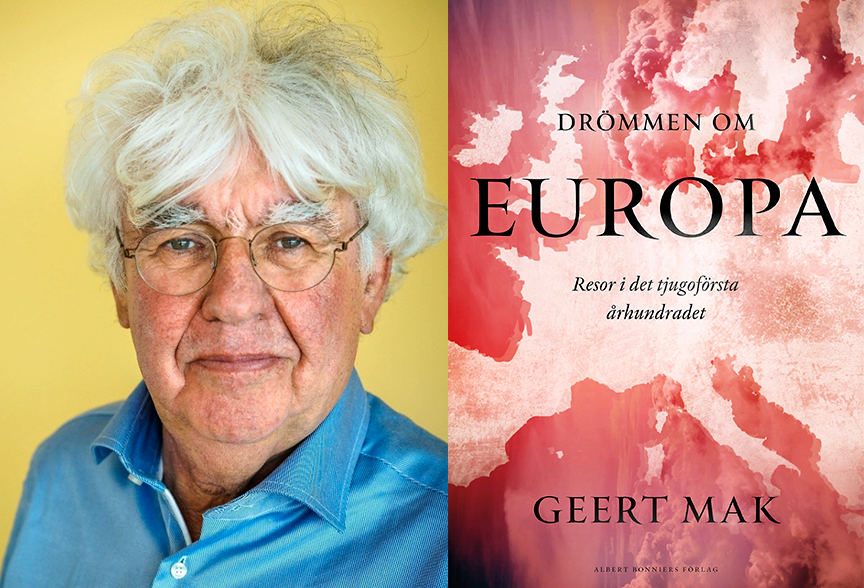 Geert Mak är författare och journalist. ”Drömmen om Europa” har översatts till mer än 20 språk.