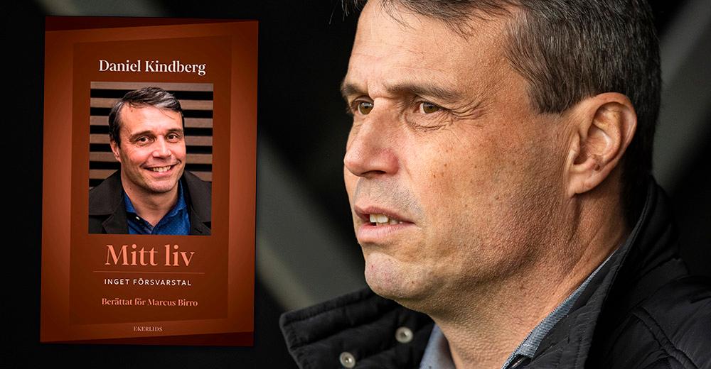 Daniel Kindbergs nya bok ”Mitt liv – inget försvarstal”.