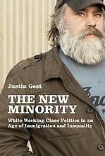 Justin Gests avhandling i sociologi: ”The new minority  – white working class, politics in an age of immigration  an inequality”