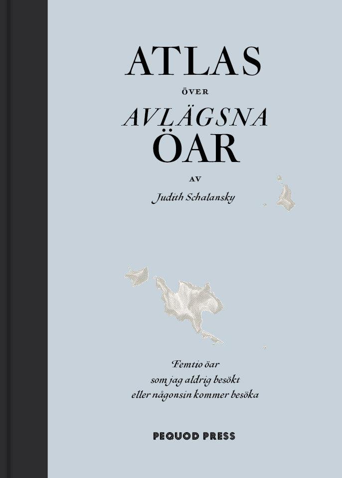 "Atlas över avlägsna öar" gavs ut på svenska 2012. Pressbild.