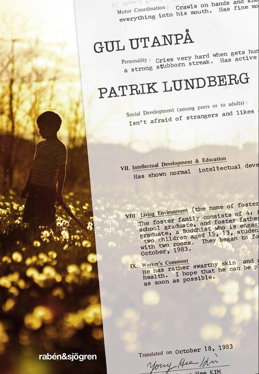 Patrik Lundbergs ”Gul utanpå”.