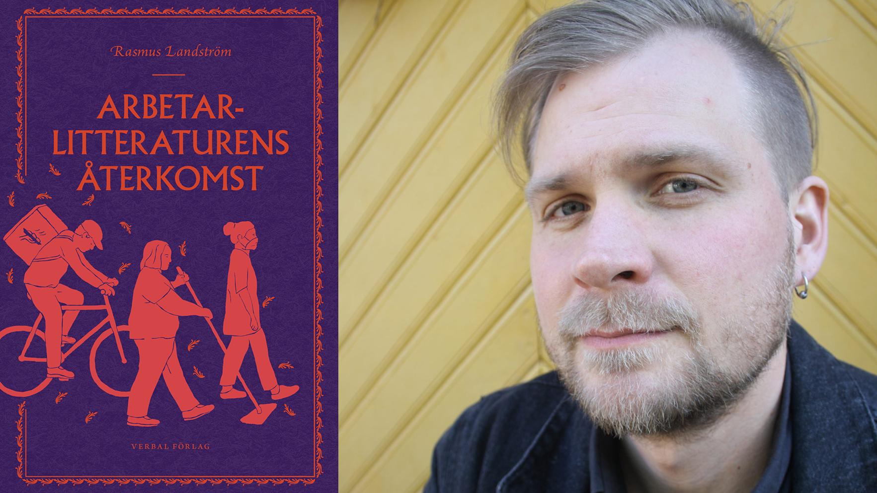 Rasmus Landström är litteraturkritiker och debuterar med ”Arbetarlitteraturens återkomst”.