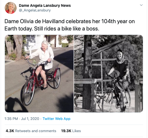 ”Dame Olivia de Havilland firar sina 104 år på jorden i dag. Cyklar fortfarande som en boss”, skrev skådespelaren Angela Lansbury på Twitter. 