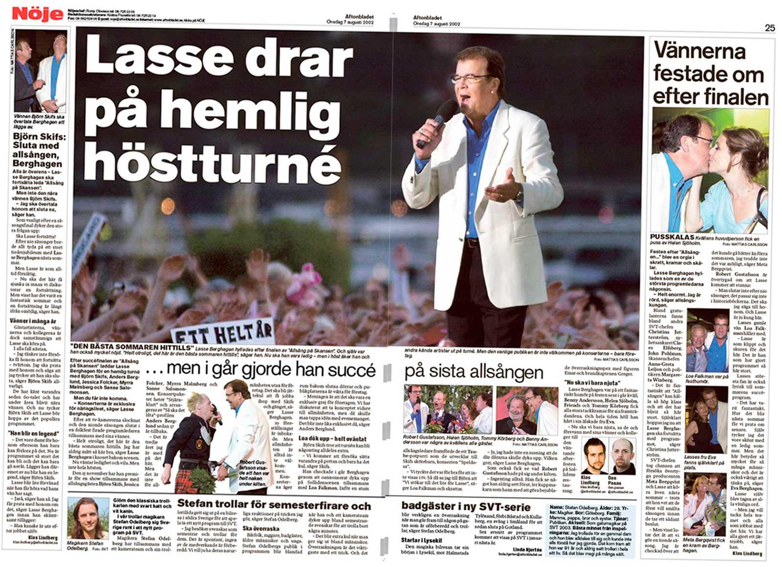 Aftonbladet 7 augusti 2002, efter Lasse Berghagens bejublade sorti från ”Allsång på Skansen”.