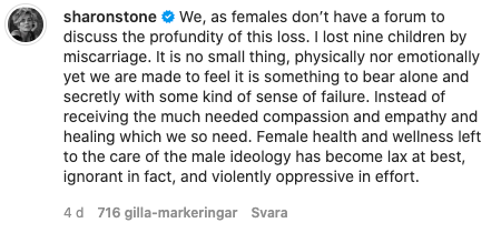 Sharon Stone delade med sig av missfallen i en kommentar på Instagram.