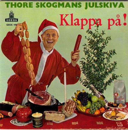 Thore Skogmans julskiva  Omslaget där Thore klappar kött har rönt stor uppmärksamhet runt om på världens julbloggar. Vi förstår världens alla julbloggar.