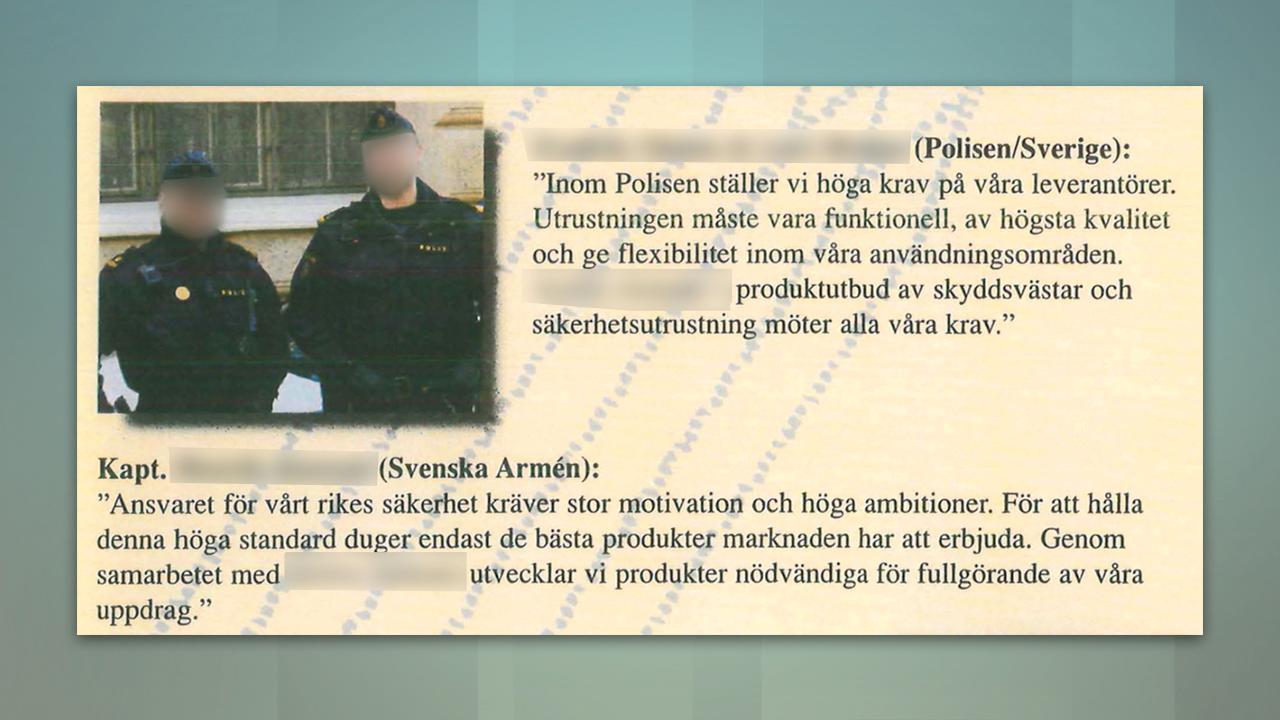 Polisen var tidigare en av den 46-årige mannens kunder. 46-åringen sålde skyddsutrustningen till svenska polisen.