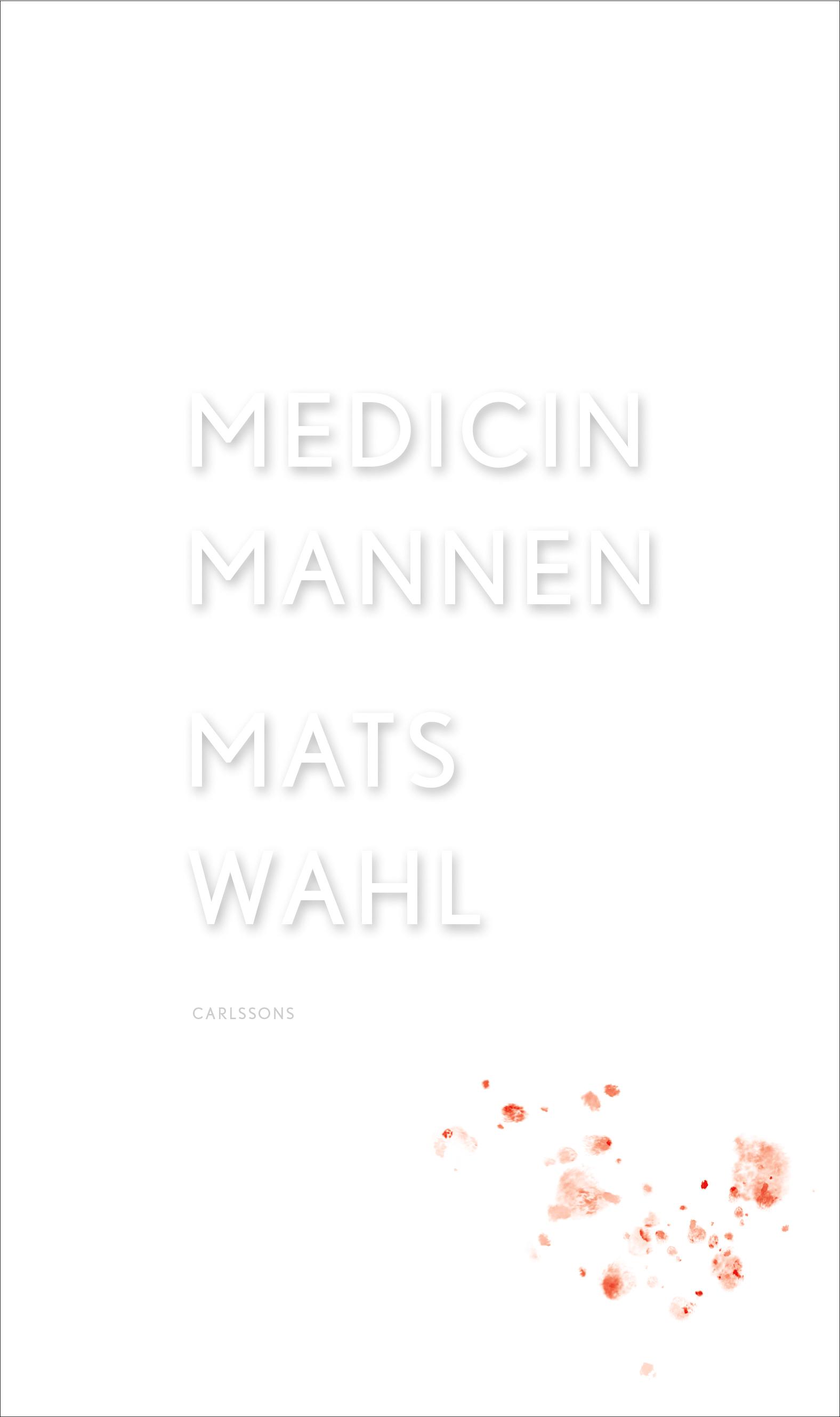  Den självbiografiska boken "Medicinmannen" av författaren Mats Wahl från Carlssons bokförlag.