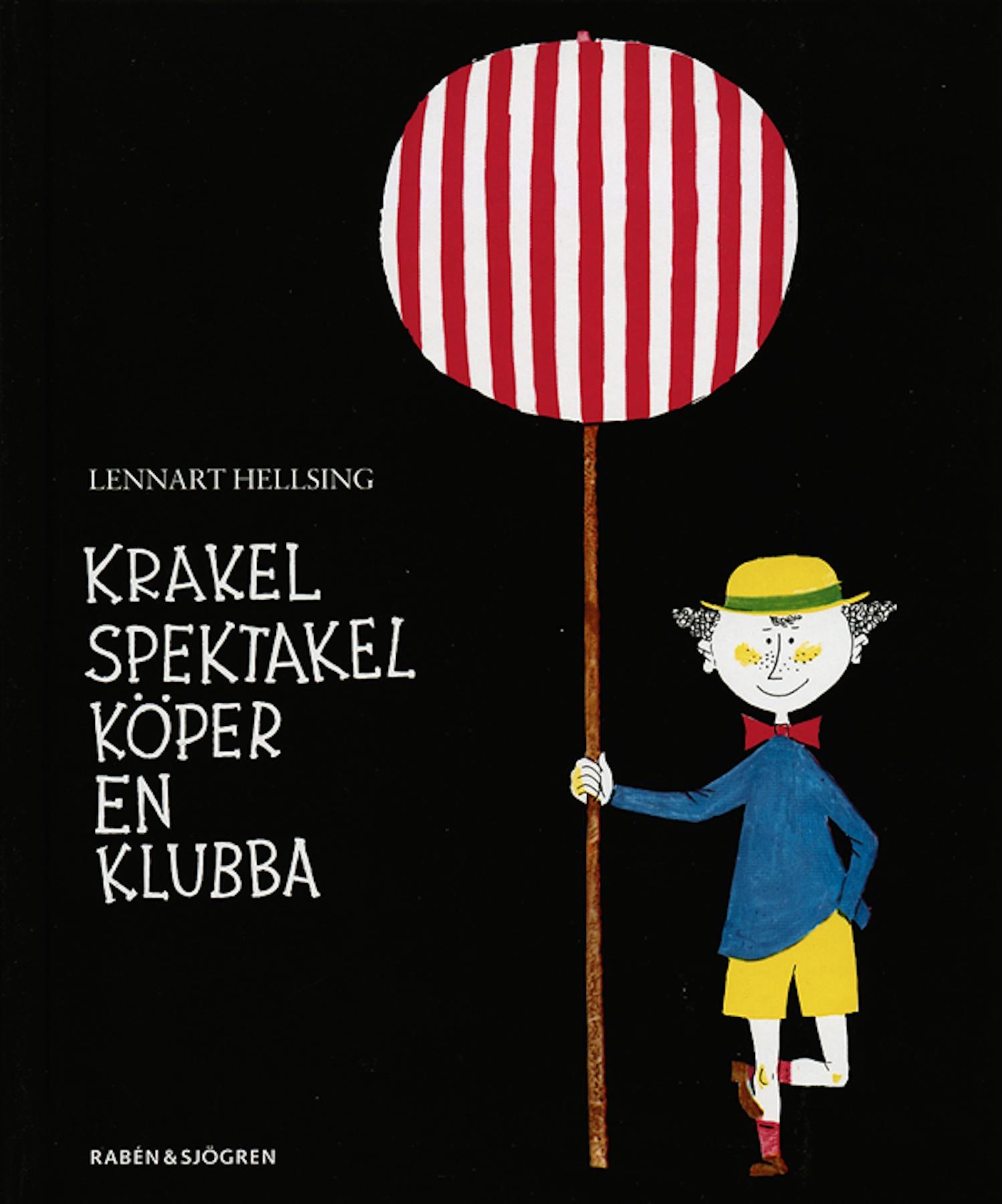 En av de mest lästa böckerna av Lennart Hellsing "Krakel spektakel köper en klubba". Foto: Raben & Sjögren