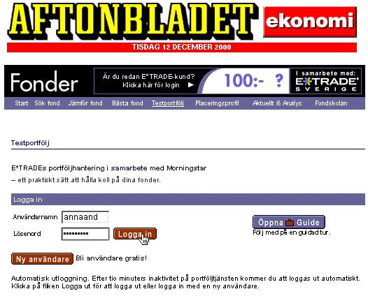 Steg 11: Nu kan du kolla din portfölj när du vill. gå bara till fonder.aftonbladet.se, klicka på "Testportfölj", skriv in användarnamn och lösenord samt klicka "Logga in".