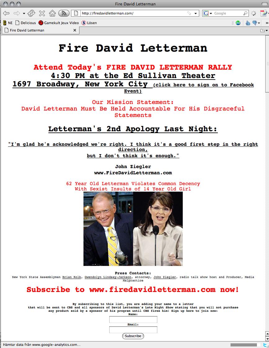 David Letterman möttes av demonstranter på väg till jobbet i går kväll svensk tid. De kräver programledarens avgång efter att han gjort ett snuskigt skämt om politikern Sarah Palins 14-åriga dotter. På internet pågår samtidigt en hätskt kampanj mot Letterman.