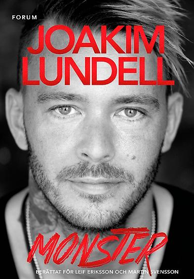 I självbiografin ”Monster” försöker Joakim Lundell avliva sin bloggprofil.