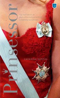 Kunglig bok Boken ”Prinsessor” är skriven av Catarina Hurtig.