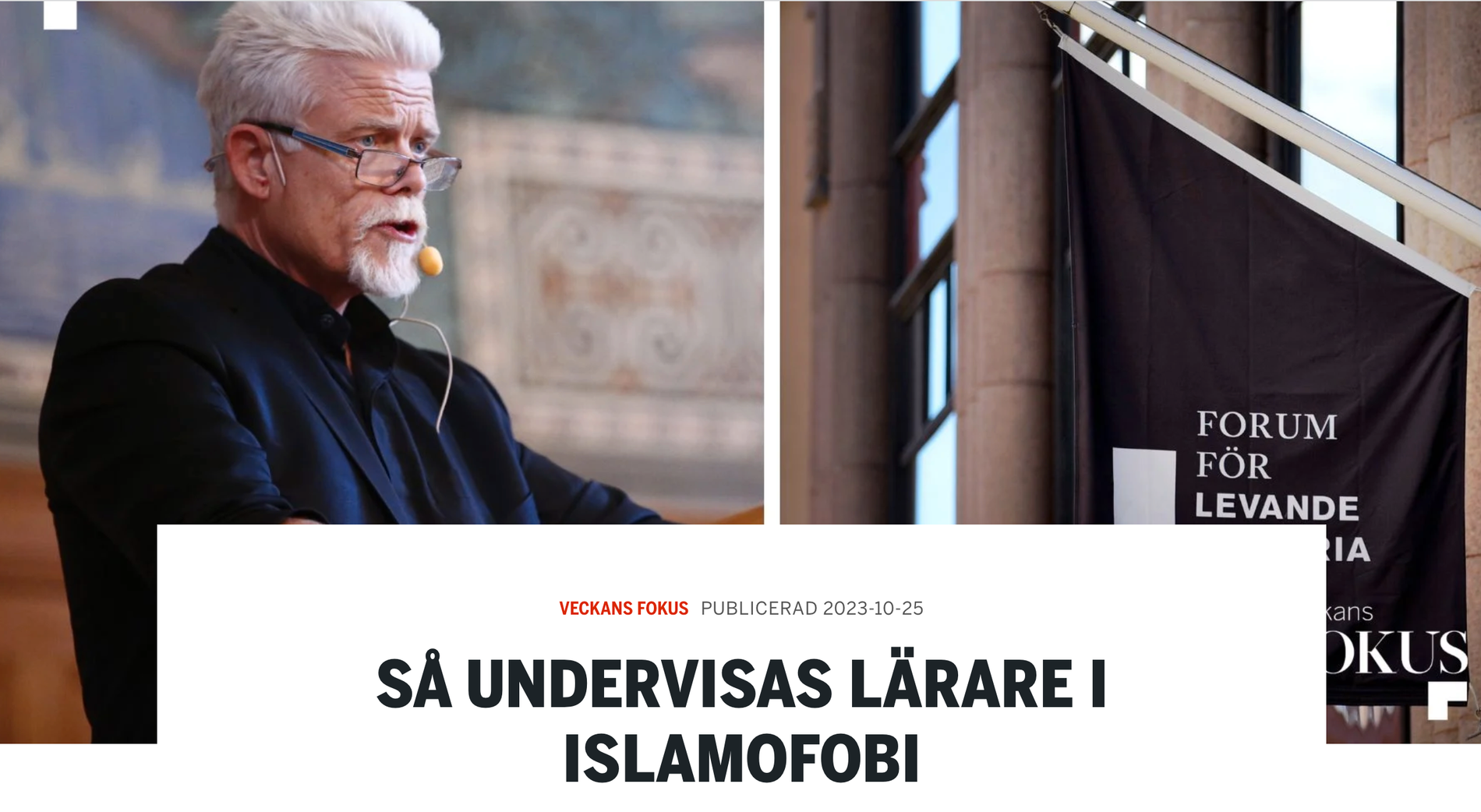 När Forum för levande historia höll en kurs om islamofobi skickade tidskriften Fokus ut en undercoverreporter som i hemlighet spelade in fortbildningen, skriver en av föreläsarna, Mattias Gardell.