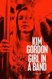 Kim Gordons omtalade nyutkomna självbiografi ”Girl in a band”.