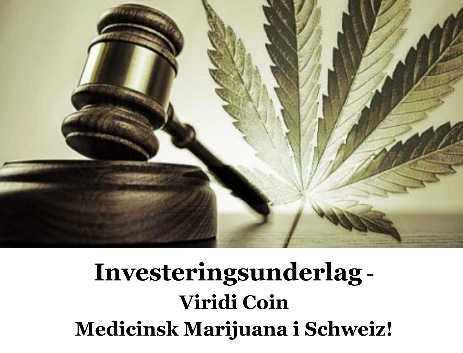 I företagets marknadsföringsmaterial beskrivs medicinsk cannabis som en mycket trygg och lukrativ investering. 