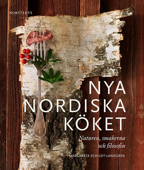 Nya nordiska köket av Margaretha Schildt-Landgren. Fotograf: Tine Guth Linse. Norstedts förlag.
