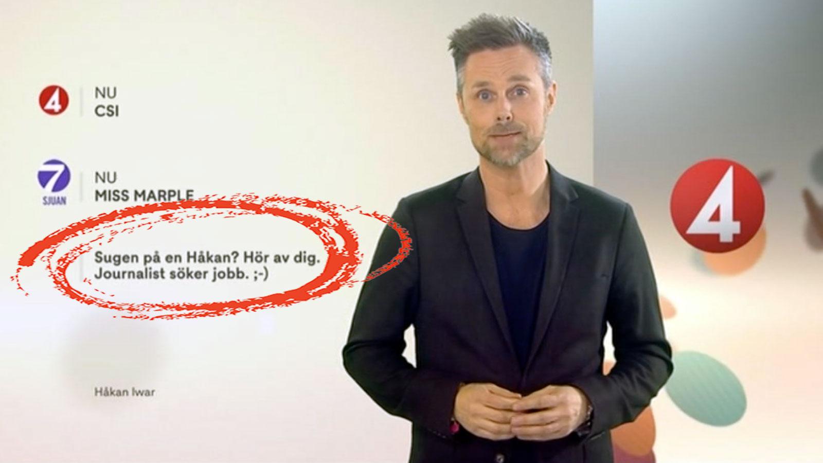 Sista hallåan i rutan, Håkan Iwar i TV4, passade på att söka nytt jobb i sin sista sändning.