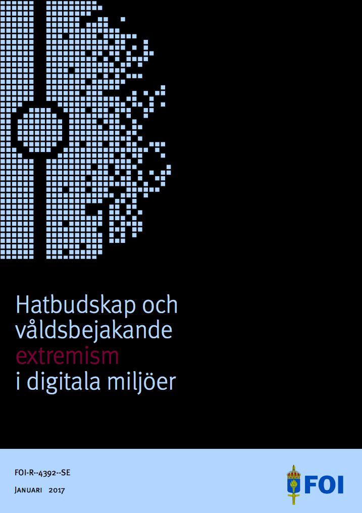 Rapporten ”Hatbudskap och våldsbejakande extremism i digitala miljöer”.