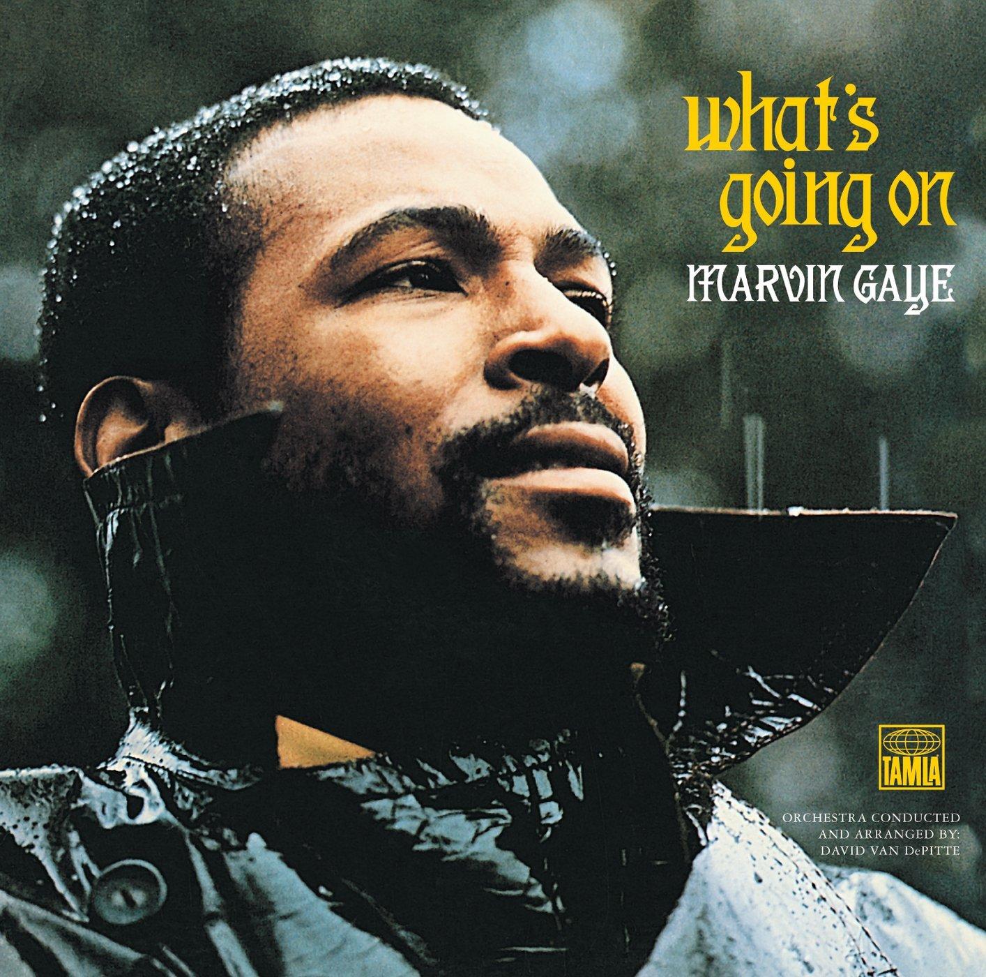 Marvin Gayes ”What’s going on”.
