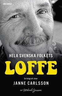 ”Hela svenska folkets Loffe” av Mikael Jansson.