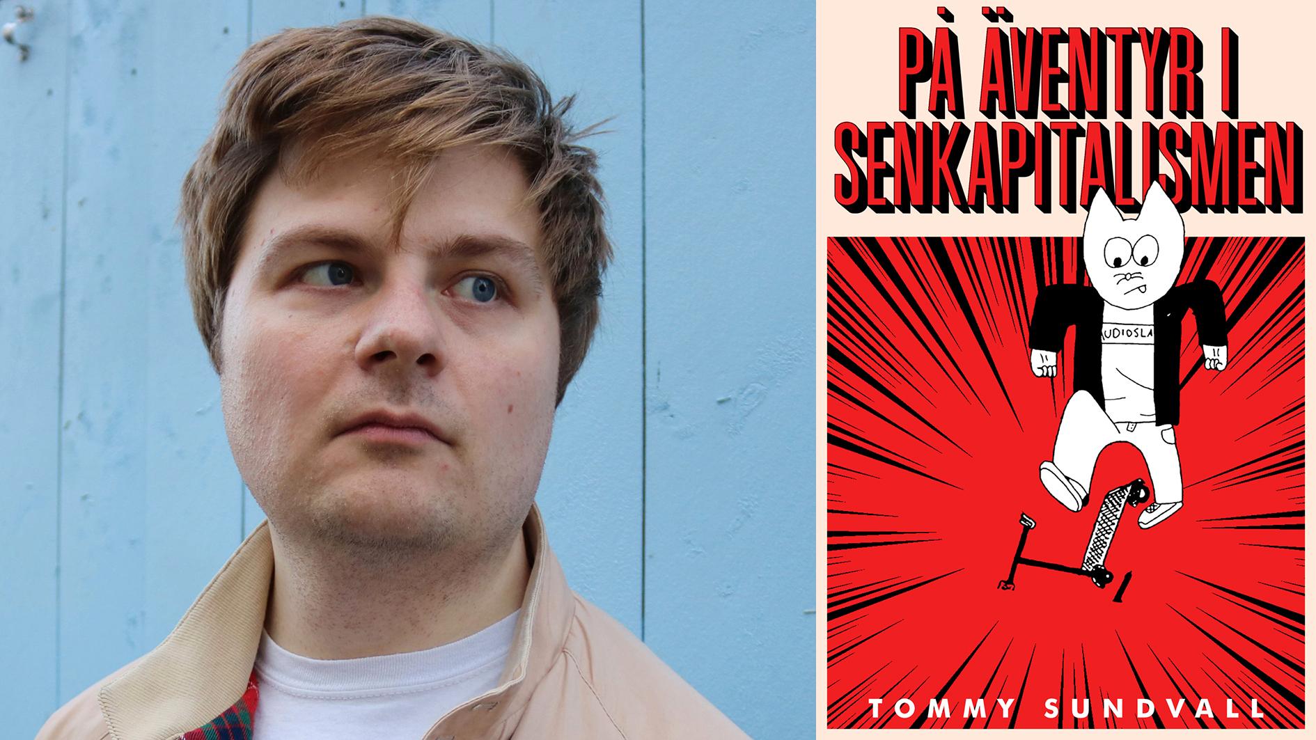 Tommy Sundvall (född 1988) medverkar regelbundet i tidskrifterna Brand och Det grymma svärdet. Delar av hans debut ”På äventyr i senkapitalismen” har publicerats som följetong i tidningen Arbetaren.