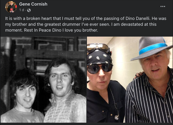 Gitarristen Gene Cornish skrev ett inlägg på Facebook om Dino Danellis död. 