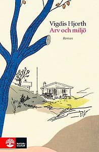 Arv och miljö av Vigdis Hjorth (bokomslag)