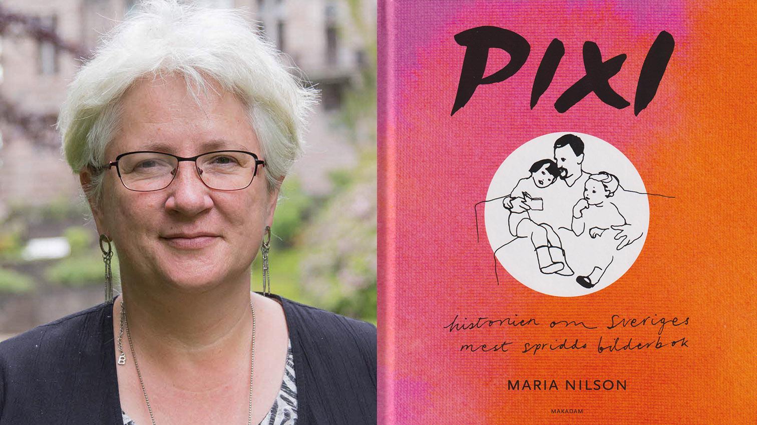 Maria Nilson är docent vid Linnéuniversitetet i Växjö och har nyligen utkommit med ”Pixi – Historien om Sveriges mest spridda bilderbok”.