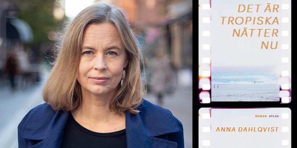 Anna Dahlqvist har tidigare skrivit två fackböcker, ”Det är tropiska nätter nu” är hennes romandebut.